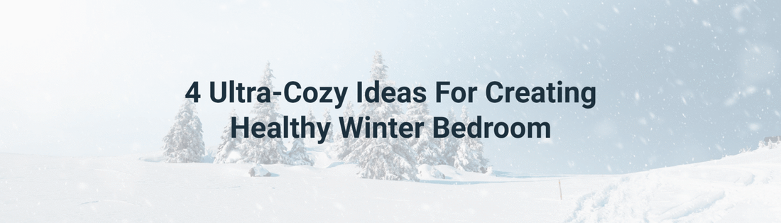 4 Ultra-Cozy Ideas For Creating Healthy Winter Bedroom - Durfi Retail Pvt. Ltd.