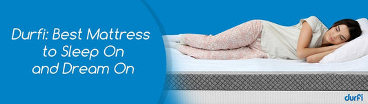 Durfi: Best Mattress to Sleep On and Dream On - Durfi Retail Pvt. Ltd.