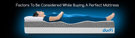 Definitive Guide to Buying the Perfect Mattress - Durfi Retail Pvt. Ltd.