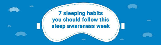 7 Sleeping Habits You Should Follow This Sleep Awareness Week - Durfi Retail Pvt. Ltd.