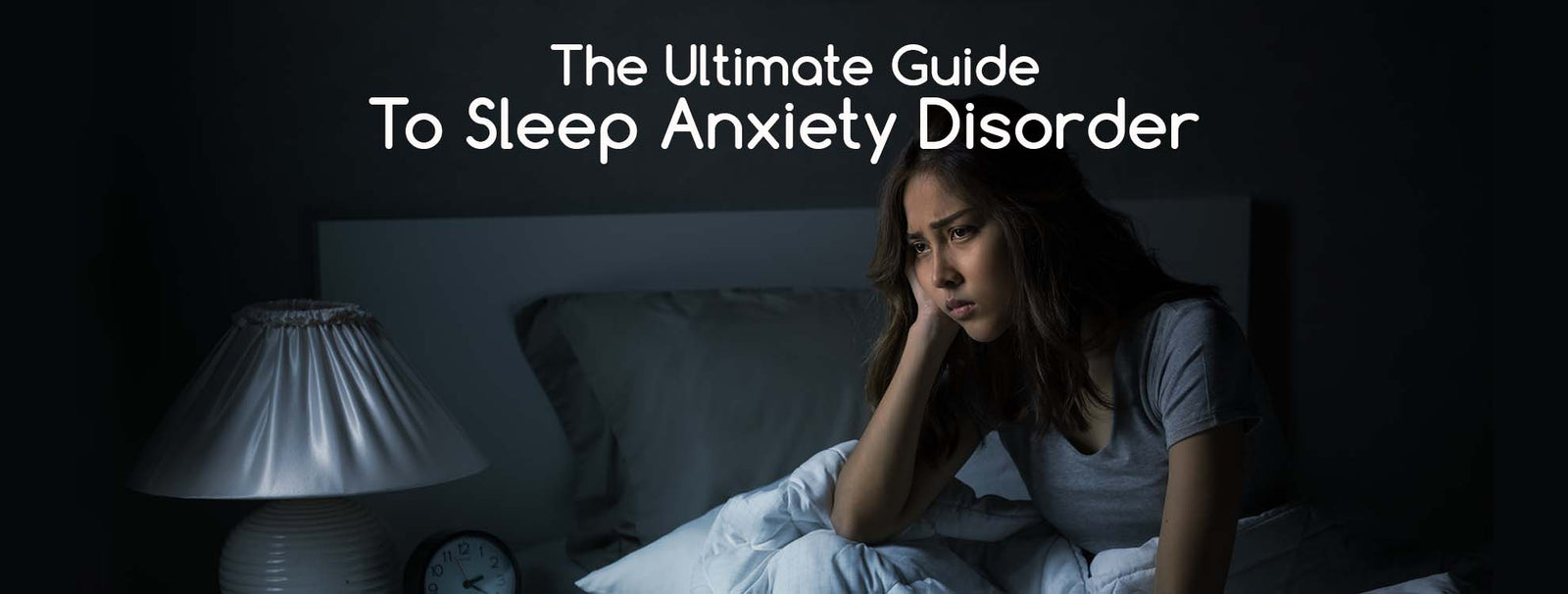 The ultimate guide to sleep anxiety disorder | Durfi Mattress